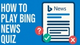 How to Play Bing News Quiz? (March 2026)