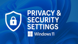 18 Privacy and Security Settings Everyone Should Know About in Windows 11
